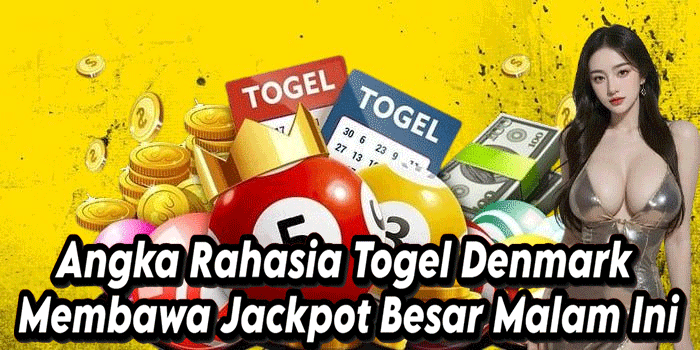 Angka Rahasia Togel Denmark Membawa Jackpot Besar Malam Ini