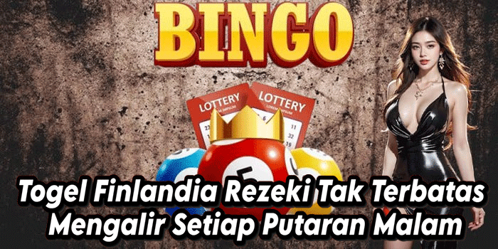 Togel Finlandia Rezeki Tak Terbatas Mengalir Setiap Putaran Malam