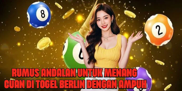 Rumus Andalan Untuk Menang Cuan di Togel Berlin Dengan Ampuh