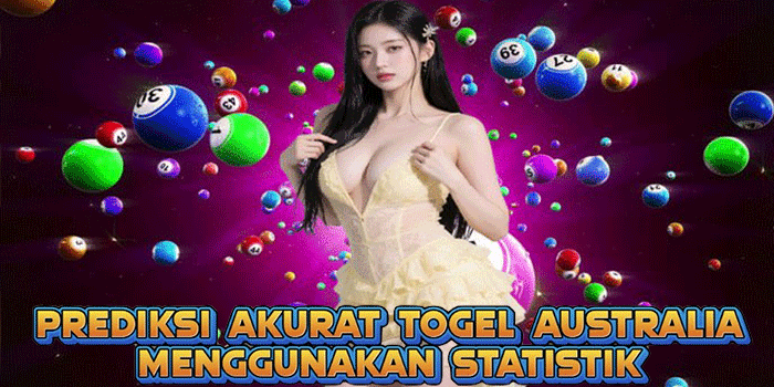 Prediksi Akurat Togel Australia Menggunakan Statistik